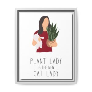Plant Lady Is the New Cat Lady Framed Canvas Wall Art