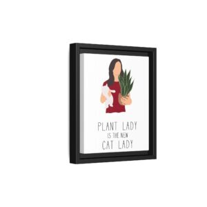 Plant Lady Is the New Cat Lady Framed Canvas Wall Art