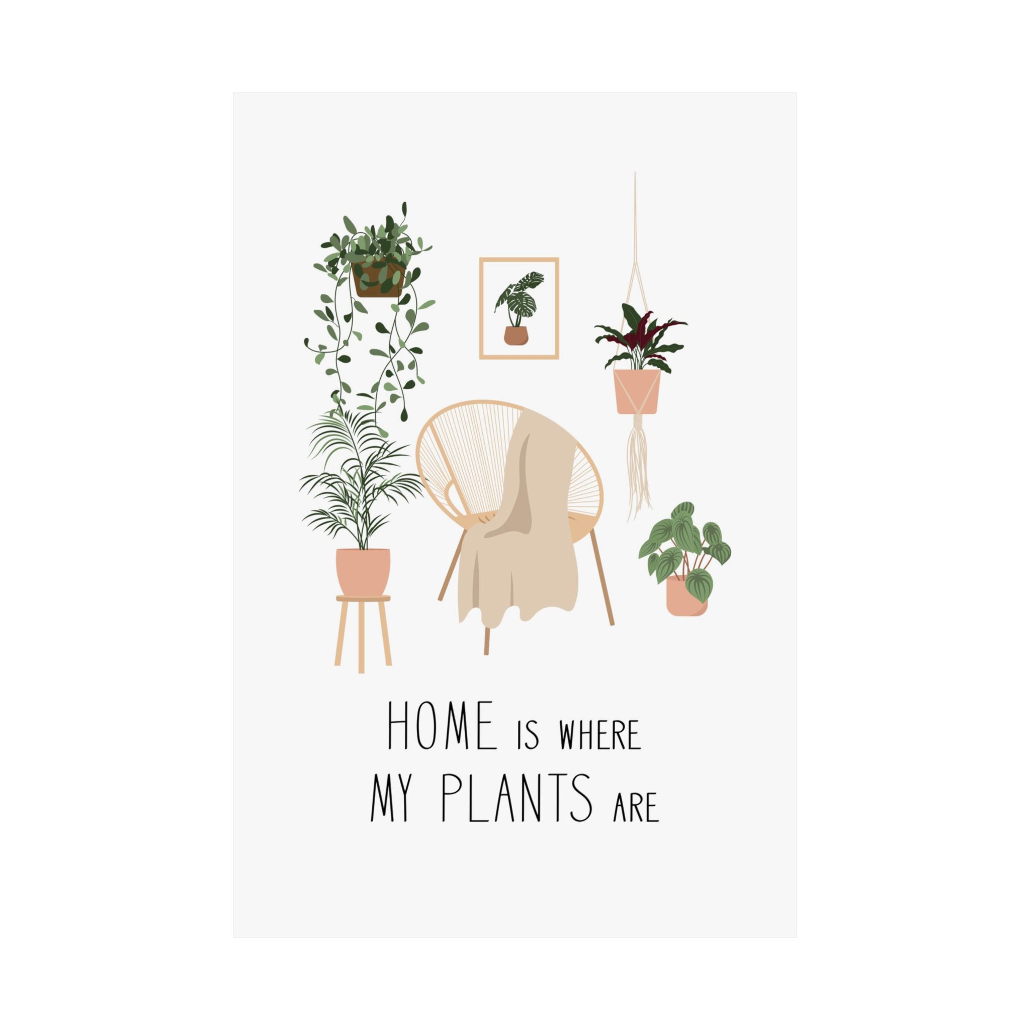 “Home Is Where My Plants Are” Wall Art Poster