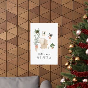 “Home Is Where My Plants Are” Wall Art Poster