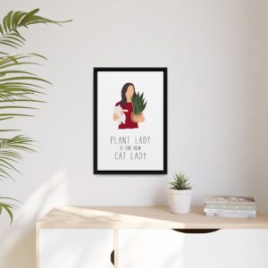 Plant Lady Is the New Cat Lady Framed Canvas Wall Art