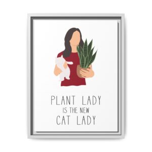 Plant Lady Is the New Cat Lady Framed Canvas Wall Art